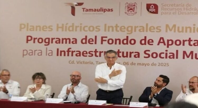 Apuran a los municipios de Tamaulipas para entregar sus planes para la obra hidráulica